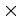 Picture showing the Close cross. 